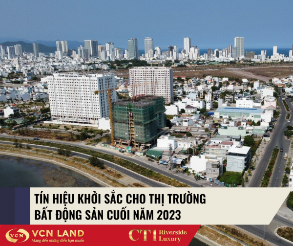 TÍN HIỆU KHỞI SẮC CHO THỊ TRƯỜNG BẤT ĐỘNG SẢN CUỐI NĂM 2023