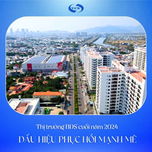 Thị trường BĐS cuối năm 2024 - Dấu hiệu phục hồi mạnh mẽ