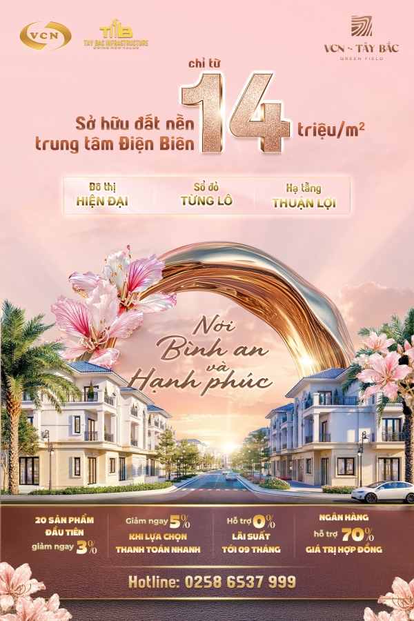 SỞ HỮU ĐẤT NỀN NGAY TRUNG TÂM ĐIỆN BIÊN - KHU ĐÔ THỊ VCN – TÂY BẮC GREEN FIELD