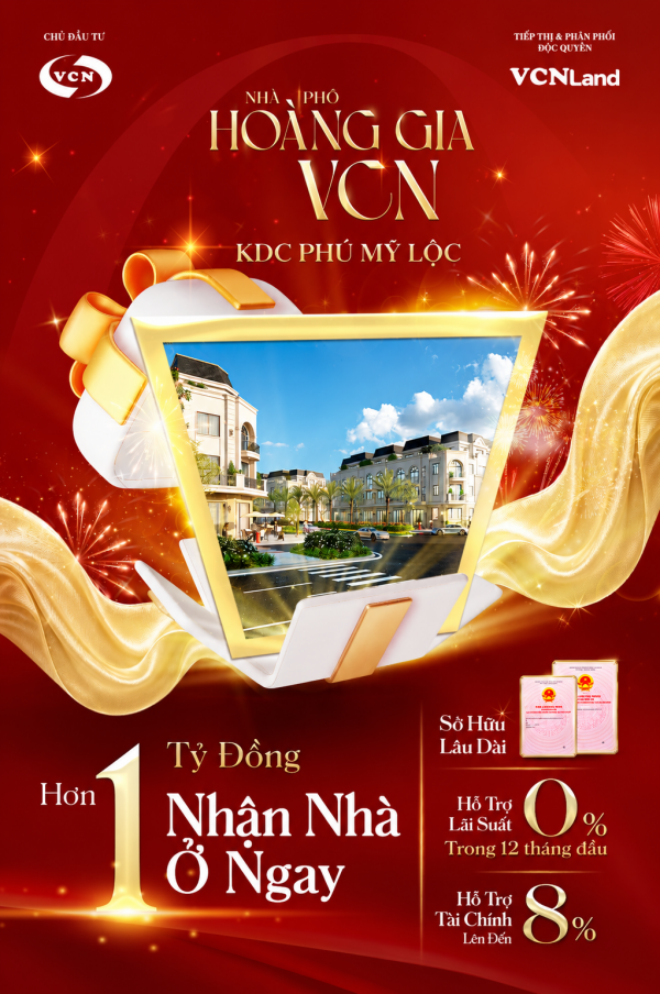 NHÀ PHỐ HOÀNG GIA VCN: HƠN 1 TỶ ĐỒNG NHẬN NHÀ NGAY, TÀI CHÍNH NHẸ TAY