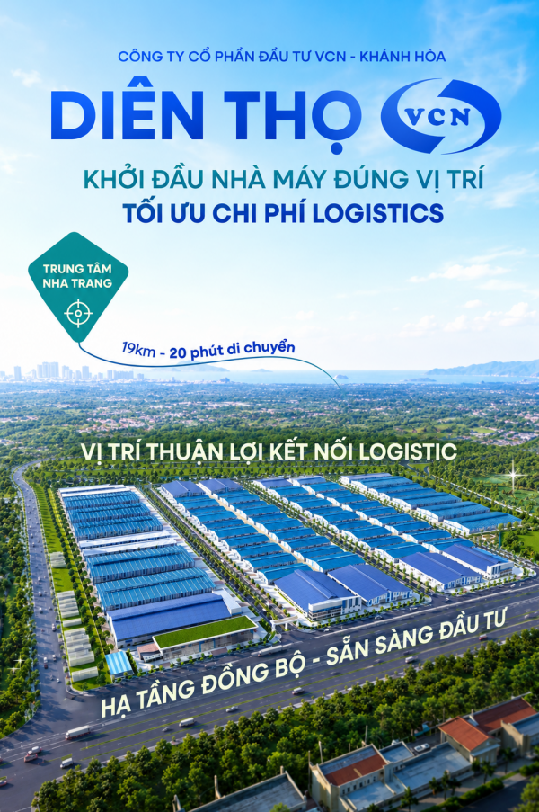 CỤM CÔNG NGHIỆP DIÊN THỌ VCN – ĐIỂM GIAO CỦA HẠ TẦNG, LOGISTICS VÀ CƠ HỘI PHÁT TRIỂN MỚI TẠI KHÁNH HÒA