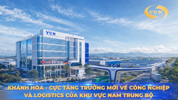 KHÁNH HÒA – CỬA NGÕ LOGISTICS MỚI CỦA NAM TRUNG BỘ