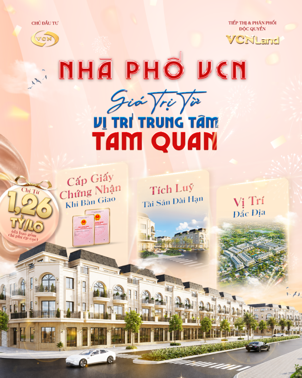NHÀ PHỐ VCN - GIÁ TRỊ TỪ VỊ TRÍ TRUNG TÂM TAM QUAN