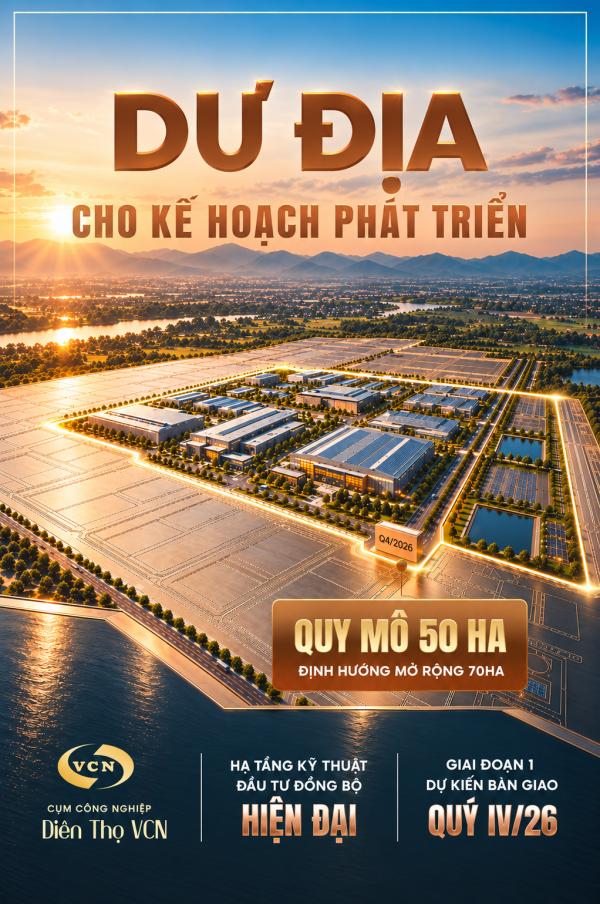 CCN DIÊN THỌ VCN: DƯ ĐỊA MỞ RỘNG TỚI 70HA CHO LỘ TRÌNH ĐẦU TƯ DÀI HẠN